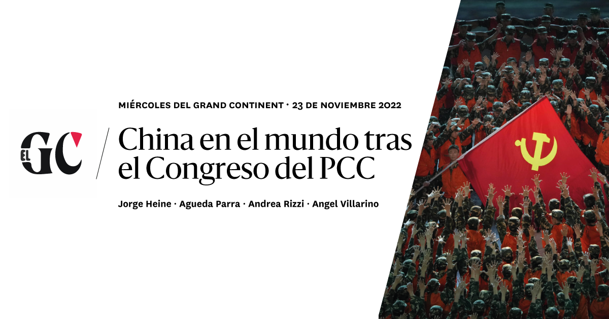 China en el mundo tras el XX Congreso del PCC El Grand Continent