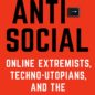 compte-rendu livre Anti-social Andrew Marantz extrémiste techno-utopie Amérique extrême droite populisme Trump QAnon