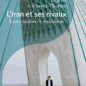 Image compte-rendu l'Iran et ses rivaux entre nation et révolution Clément Therme géopolitque Asie intermédiaire Moyen Orient Persan Téhéran nucléaire mollah ayatollah États-Unis Pakistan conflit tension islam chiite Michel Duclos