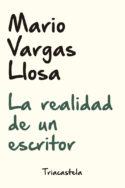 couverture livre Mario Vargas Llosa La realidad de un escritor (La réalité d’un écrivain) culture littérature européenne d'Europe espagnole fictions d'Europe à lire recueil autobiographique conférences autobiographie Borges