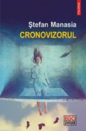 couverture livre Ștefan Manasia Cronovizorul (Le Chronoviseur) culture littérature européenne d'Europe hongroise fictions à lire