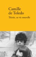 couverture livre Camille de Toledo Thésée, sa vie nouvelle culture littérature européenne d'Europe espagnole fictions à lire