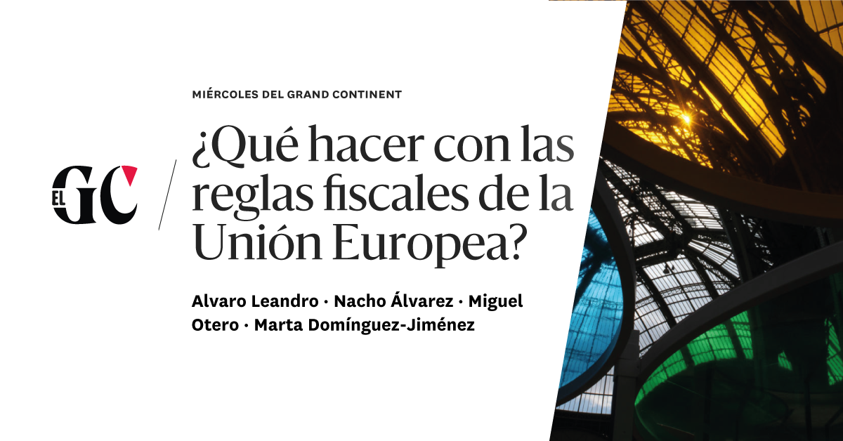 ¿Qué hacer con las reglas fiscales de la Unión Europea? | Le Grand ...