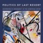 Politics of Last Resort: Governing by Emergency in the European Union